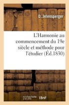 L'Harmonie Au Commencement Du 19e Siècle Et Méthode Pour l'Étudier