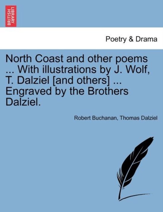 North Coast and Other Poems ... with Illustrations by J. Wolf, T. Dalziel [And Others] ... Engraved by the Brothers Dalziel.