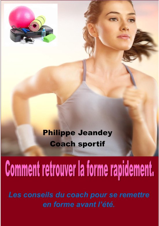 Comment retrouver la forme rapidement - cover