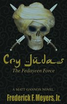 Cry Judas “The Fedayeen Force”