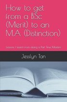 How to Get from a BSC (Merit) to an M.a (Distinction)
