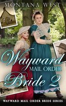 Wayward Mail Order Bride Series (Christian Mail Order Brides) 2 - Wayward Mail Order Bride 2