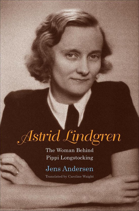 Boek "Astrid Lindgren: The Woman Behind Pippi Longstocking" door Jens Andersen.