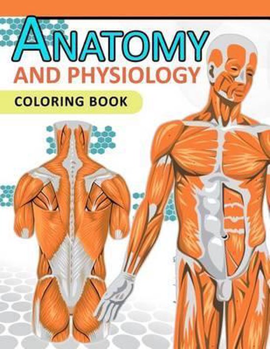 Anatomy and Physiology Coloring Book, Dr Jean J 9781537528748