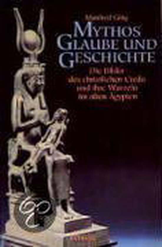 Boekomslag met de titel 'Mythos Glaube und Geschichte' en een afbeelding van een Egyptische zittende godheid met een kind.