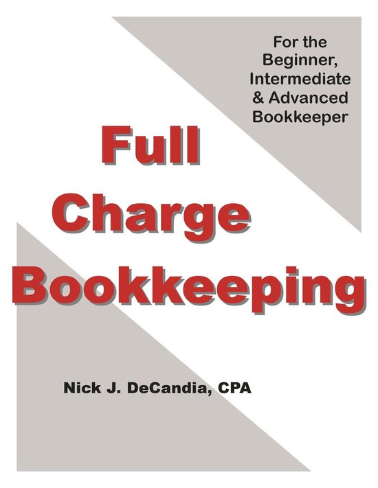 Full Charge Bookkeeping, For the Beginner, Intermediate & Ad ... - cover