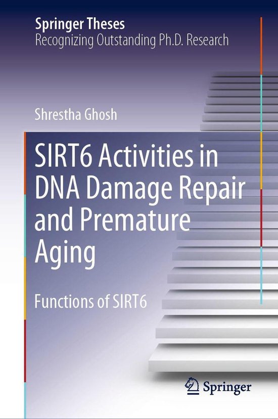 Springer Theses - SIRT6 Activities in DNA Damage Repair and  ... - cover