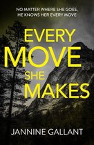 Who's Watching Now - Every Move She Makes: Who's Watching Now 1 (A novel of thrilling suspense)