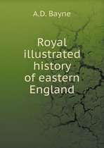 Royal illustrated history of eastern England