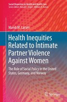 Social Disparities in Health and Health Care - Health Inequities Related to Intimate Partner Violence Against Women