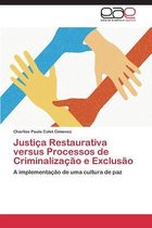 Justica Restaurativa Versus Processos de Criminalizacao E Exclusao