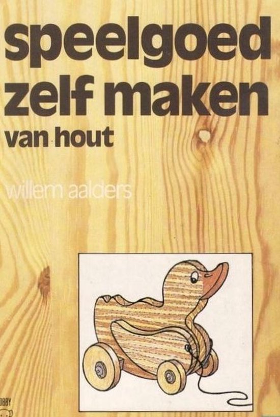 klem animatie straf Speelgoed zelf maken van hout, Willem Aalders | 9789044950106 | Boeken |  bol.com