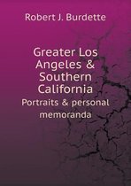 Greater Los Angeles & Southern California Portraits & personal memoranda