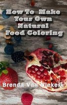 How to Make Your Own Natural Food Coloring