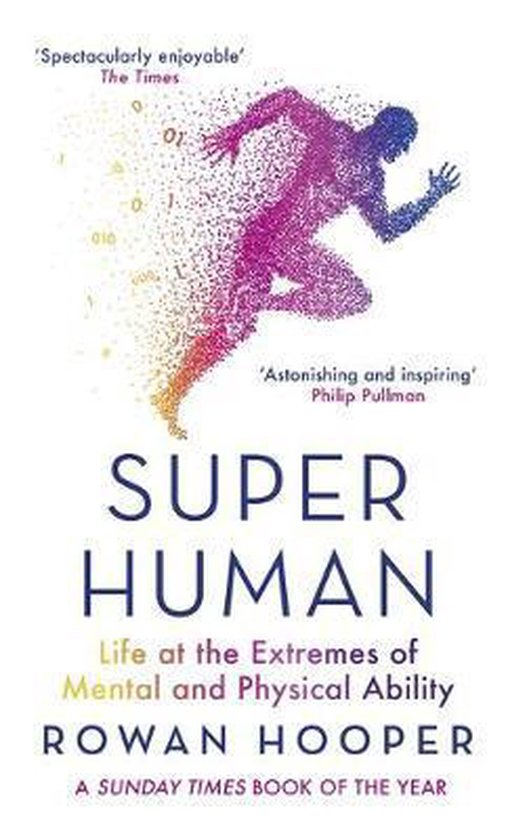 Superhuman Life at the Extremes of Mental and Physical Ability