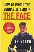 How to Punch the Sunday Jitters in the Face