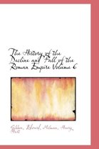 The History of the Decline and Fall of the Roman Empire Volume 6