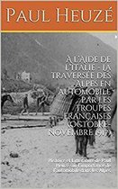 À l’Aide de l’Italie - La traversée des Alpes en automobile par les troupes françaises