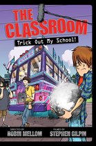 Classroom Novel, A - The Classroom: Trick Out My School!