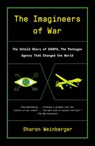The Imagineers Of War The Untold Story of DARPA, the Pentagon Agency That Changed the World