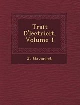 Trait D' Lectricit, Volume 1