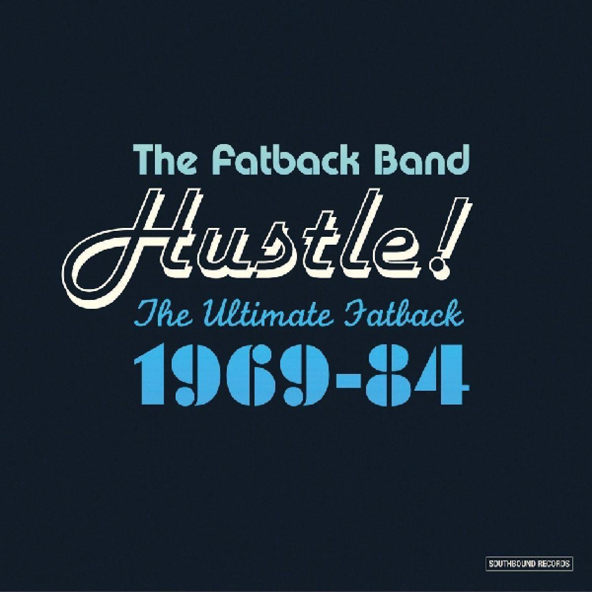 Hustle ! The Ultimate Fatback 1969-84