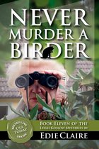 Leigh Koslow Mystery Series 11 - Never Murder a Birder