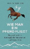 Wie man ein Pferd fliegt