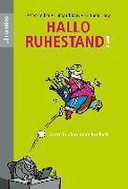 Hallo Ruhestand!