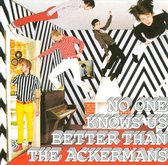 Ackermans - No One Knows Us Better Than (CD)