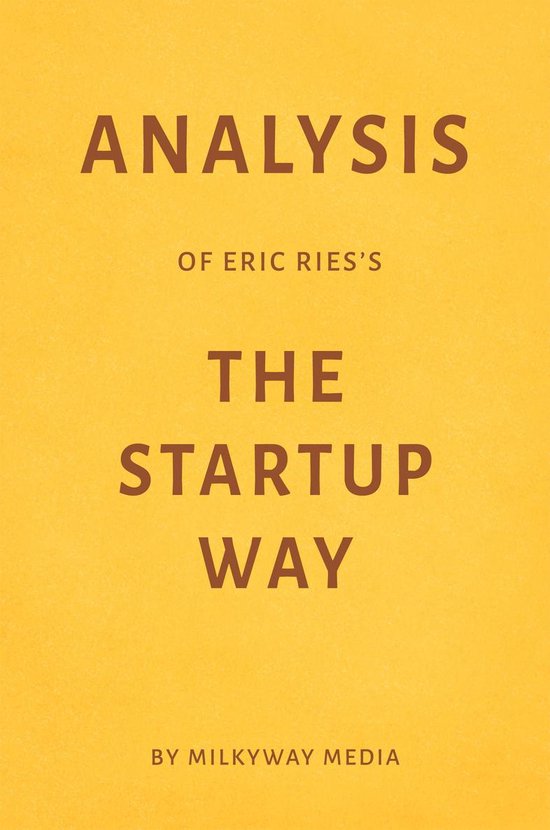 Analysis of Eric Ries's The Startup Way by Milkyway Media (ebook