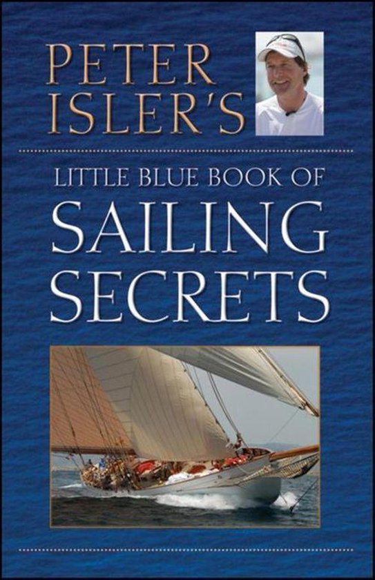 Peter Isler's Little Blue Book of Sailing Secrets - cover