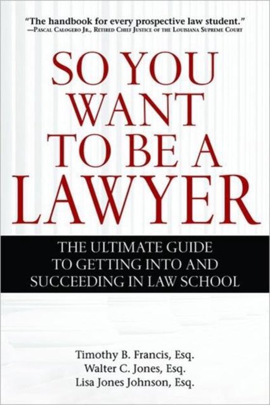 So You Want to Be a Lawyer 9781620872093 Timothy B. Francis
