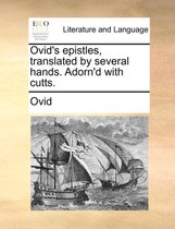 Ovid's Epistles, Translated by Several Hands. Adorn'd with Cutts.