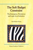 The Soft Budget Constraint the Emergence, Persistence and Logic of an Institution
