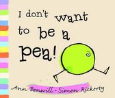 I Don't Want to Be a Pea!