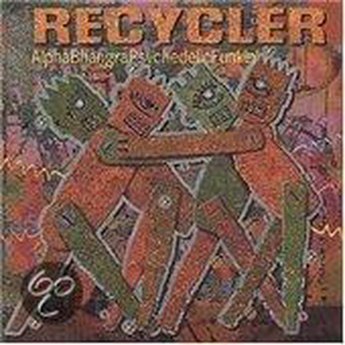 Recycler - Alphabhangrapsychedlicfun