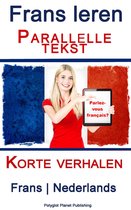 Frans leren - Parallelle tekst - Korte verhalen (Frans - Nederlands)