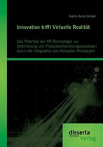 Innovation trifft Virtuelle Realität: Das Potential der VR-Technologie zur Optimierung von Produktentwicklungsprozessen durch die Integration von Virtuellen Prototypen
