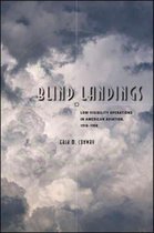 Blind Landings - Low-Visibility Operations in American Aviation, 1918-1958