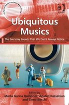 Ubiquitous Musics: The Everyday Sounds That We Don't Always Notice