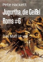 Jugurtha, die Geißel Roms #6