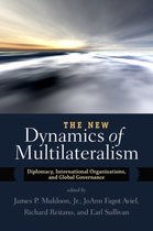 The New Dynamics of Multilateralism