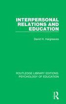 Routledge Library Editions: Psychology of Education - Interpersonal Relations and Education