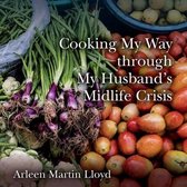 Cooking My Way through My Husband's Midlife Crisis