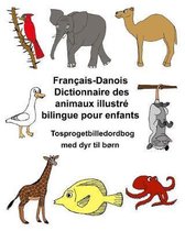 Fran ais-Danois Dictionnaire Des Animaux Illustr Bilingue Pour Enfants Tosprogetbilledordbog Med Dyr Til B rn