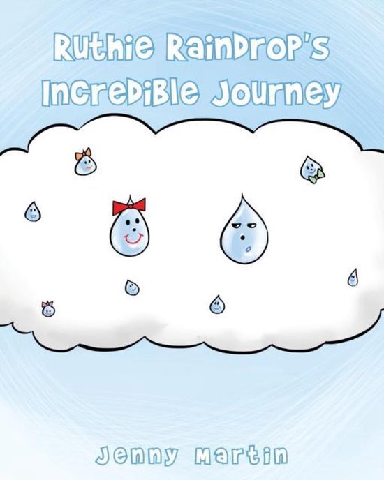 Ruthie Raindrop S Incredible Journey Jenny Martin Boeken Bol Com