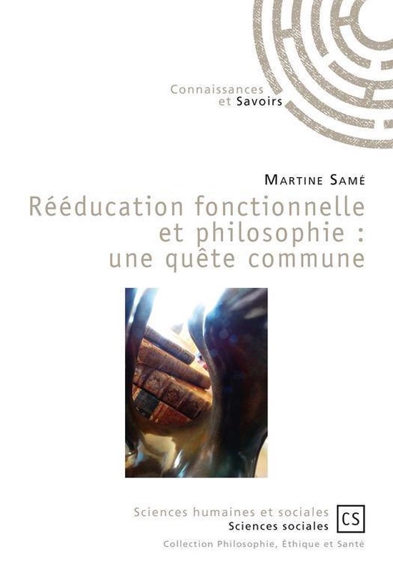 Rééducation fonctionnelle et philosophie : une quête comm ... - cover