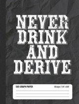 Never Drink and Derive 5x5 Graph Paper