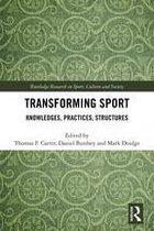 Routledge Research in Sport, Culture and Society - Transforming Sport